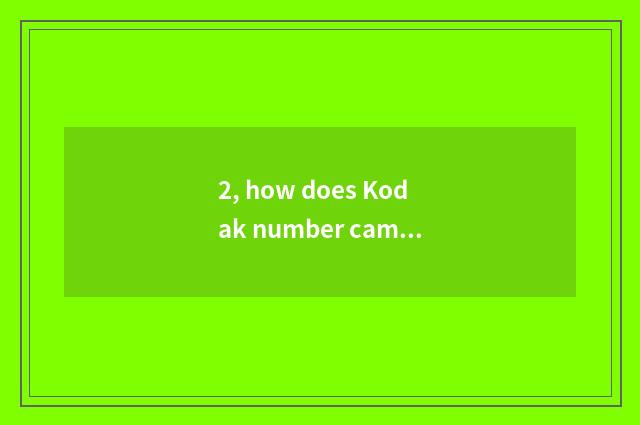 2, how does Kodak number camera charge?