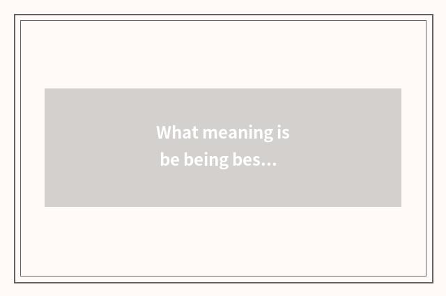 What meaning is be being bestowed favor on newly?