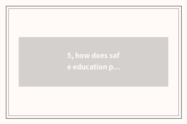 5, how does safe education platform apply Zhang date and code?
