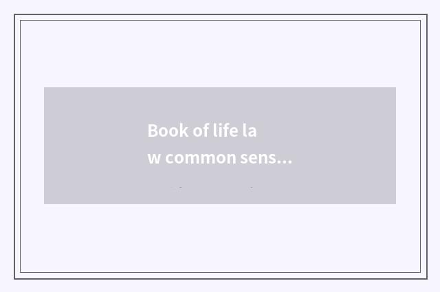 Book of life law common sense?