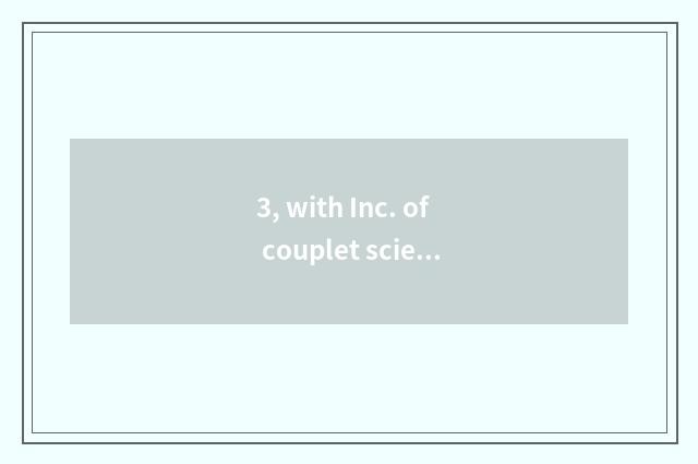 3, with Inc. of couplet science and technology be true?