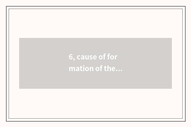 6, cause of formation of the pine that greet a visitor?
