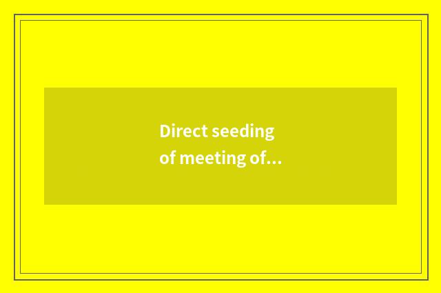 Direct seeding of meeting of fashionable Ba Sha?