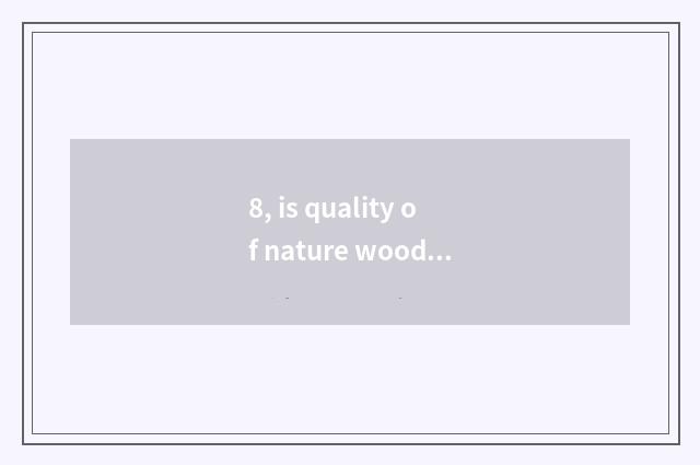 8, is quality of nature wood door good?