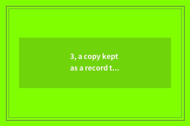 3, a copy kept as a record that make a shoe - the shoe a copy kept as a record o