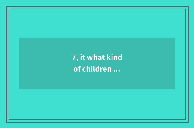 7, it what kind of children food chair buy is good to what kind of children food