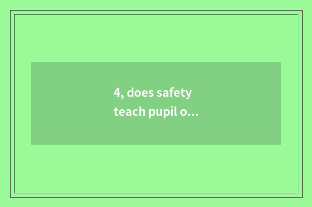 4, does safety teach pupil on the weekend?