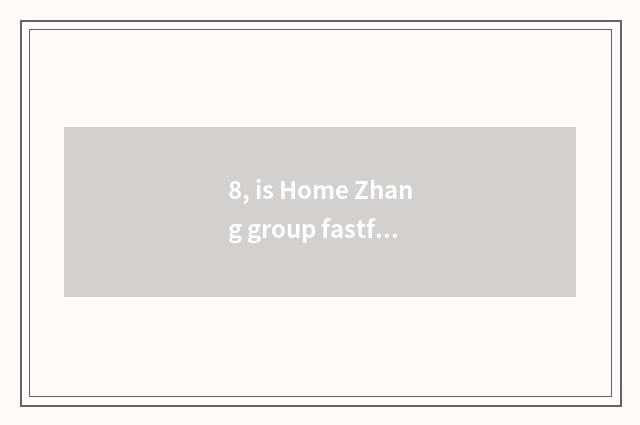 8, is Home Zhang group fastfood where are a street or cate street?