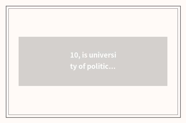 10, is university of politics and law of Henan finance and economics in a few an