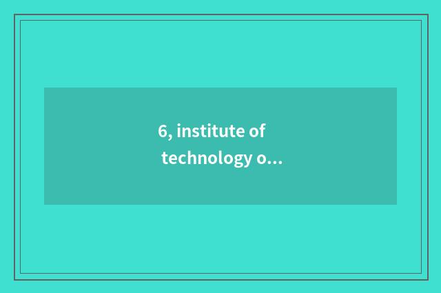 6, institute of technology of profession of the science and technology that do n