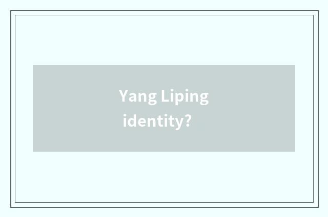 Yang Liping identity?