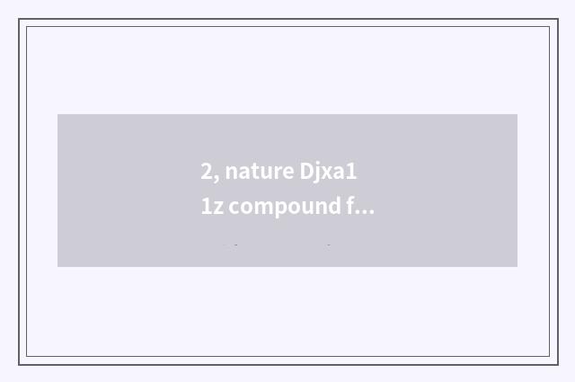 2, nature Djxa11z compound floor how?
