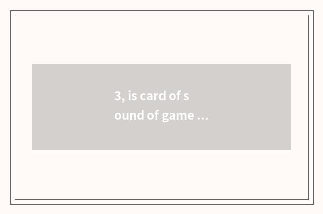 3, is card of sound of game direct seeding recommended?