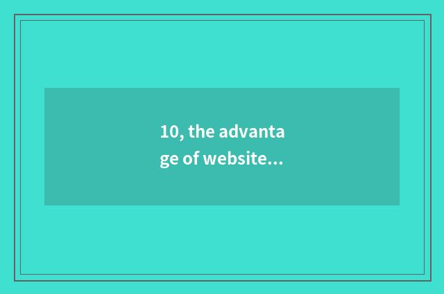 10, the advantage of website of obtain employment information?