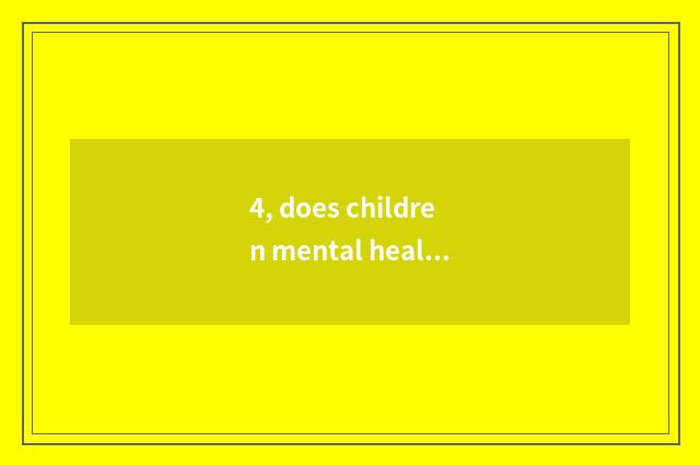 4, does children mental health publicize catchphrase?