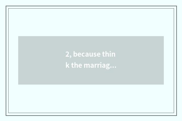 2, because think the marriage gauze that pats seascape is illuminated, what does