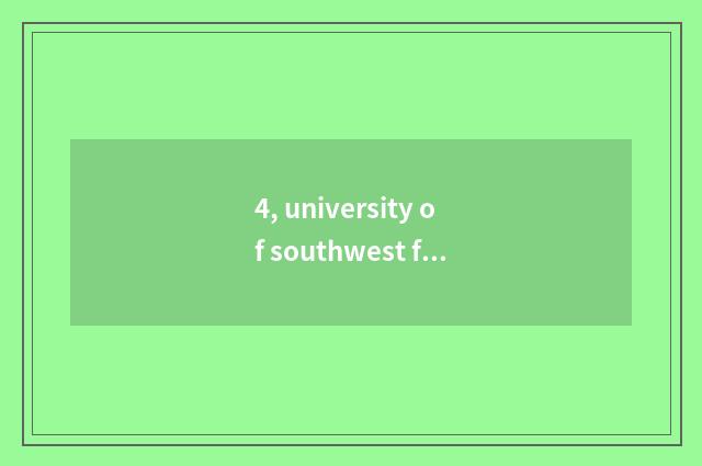4, university of southwest finance and economics each institute number?