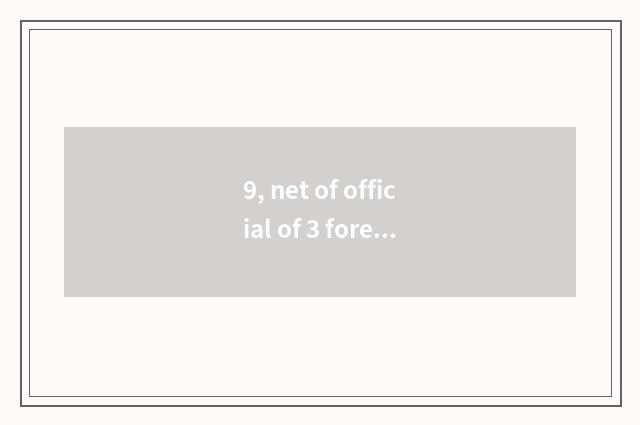 9, net of official of 3 foreign floors?
