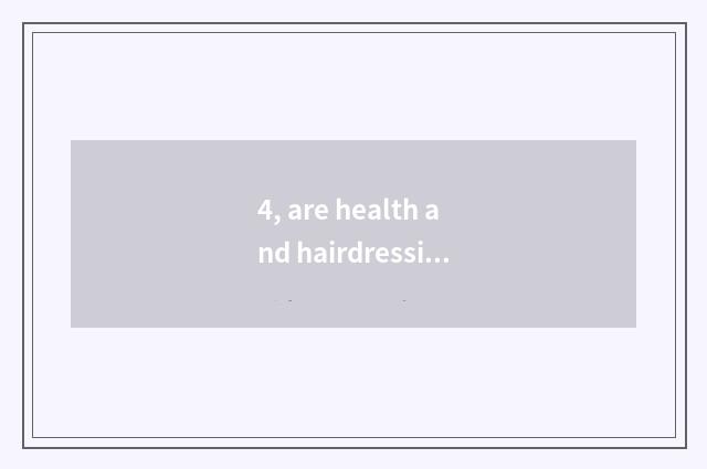 4, are health and hairdressing regular magazine?