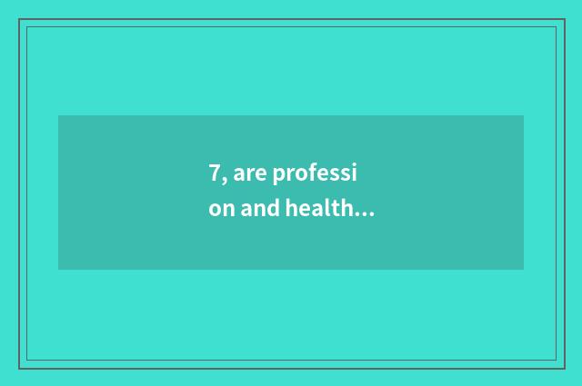 7, are profession and healthy magazine core periodical?