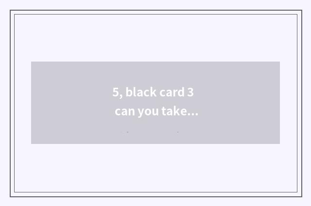 5, black card 3 can you take a moon?
