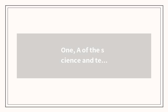 One, A of the science and technology that start line of business?
