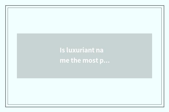 Is luxuriant name the most professional beautify hair is salon in that?