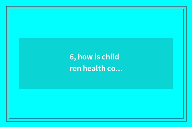 6, how is children health code checked?