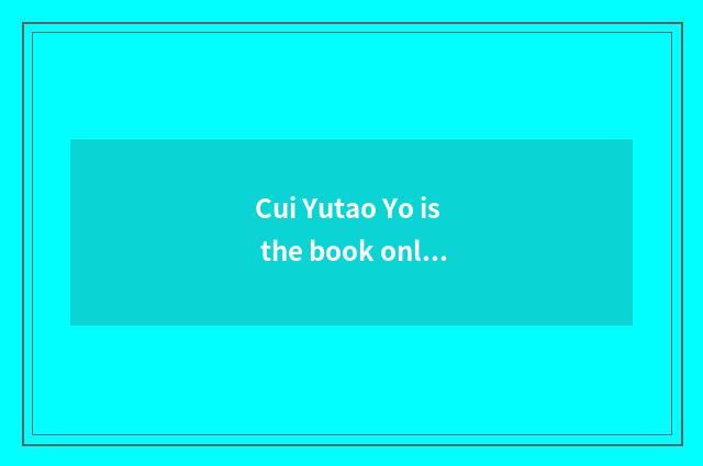 Cui Yutao Yo is the book online how long to read a baby one day to sleep?