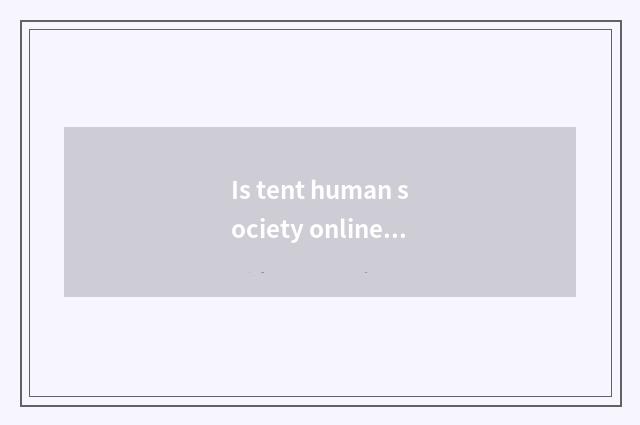 Is tent human society online read?