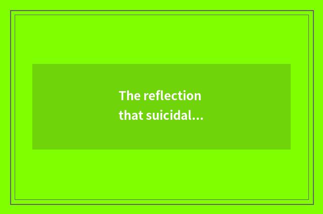 The reflection that suicidal tide causes