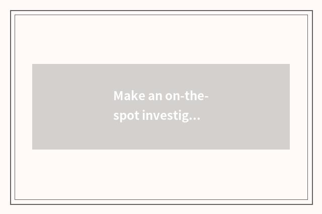 Make an on-the-spot investigation join in the public praise of the brand and act
