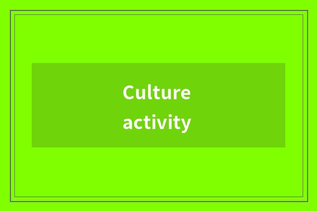 Culture activity