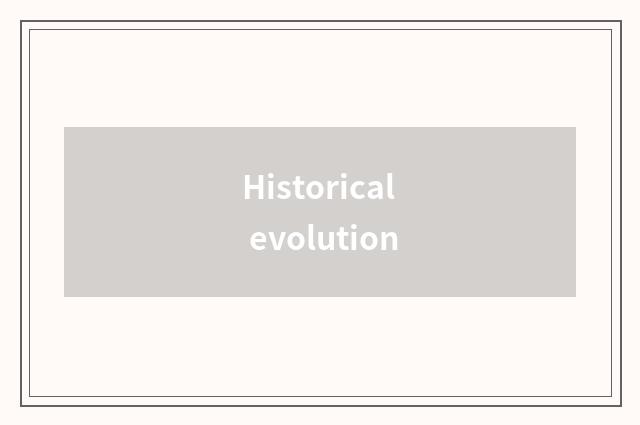 Historical evolution