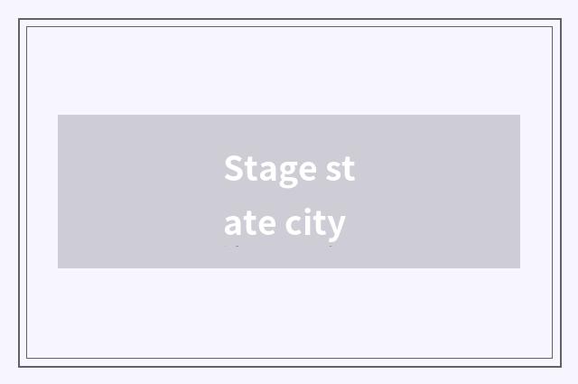 Stage state city