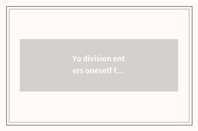 Yo division enters oneself for an examination condition