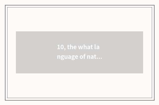 10, the what language of nature?