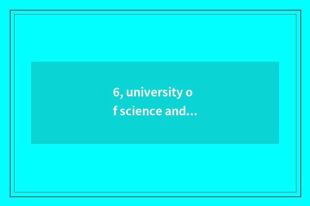 6, university of science and technology of Taiyuan of university of Jiangsu scie