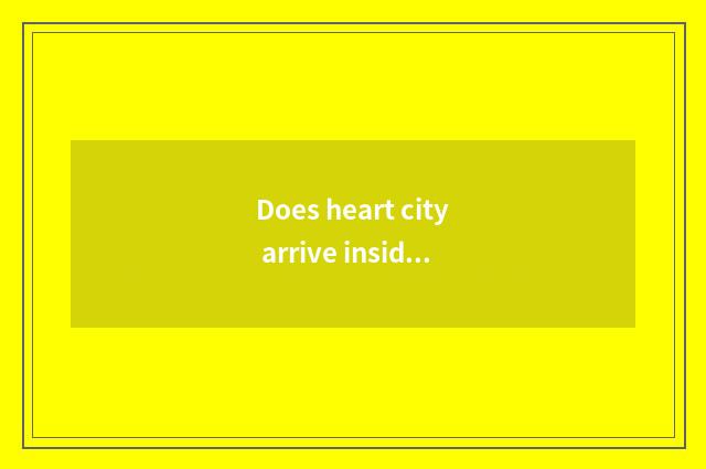 Does heart city arrive inside unconscious travel strategy?