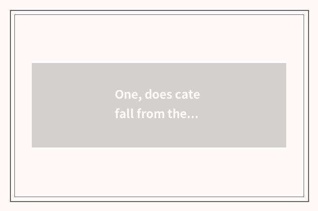 One, does cate fall from the day the English name of leading role?