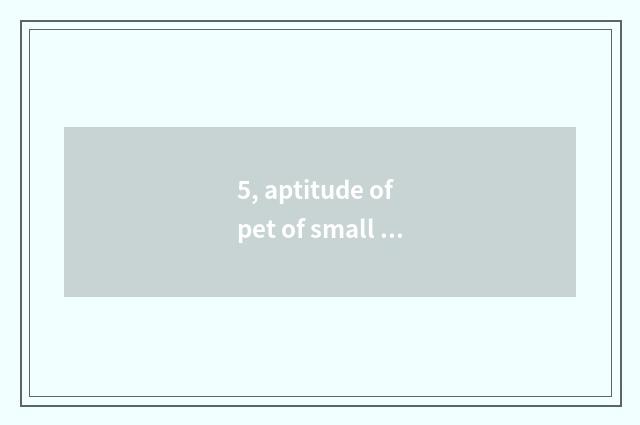 5, aptitude of pet of small shark of creation and blackart?