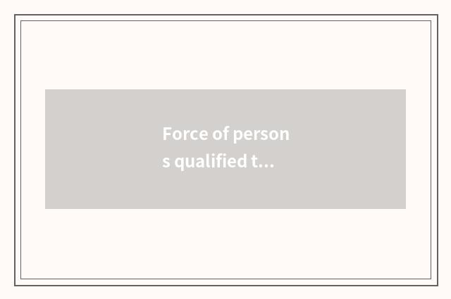 Force of persons qualified to teach