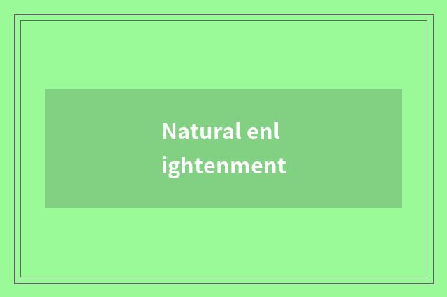 Natural enlightenment