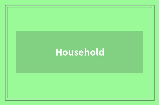 Household