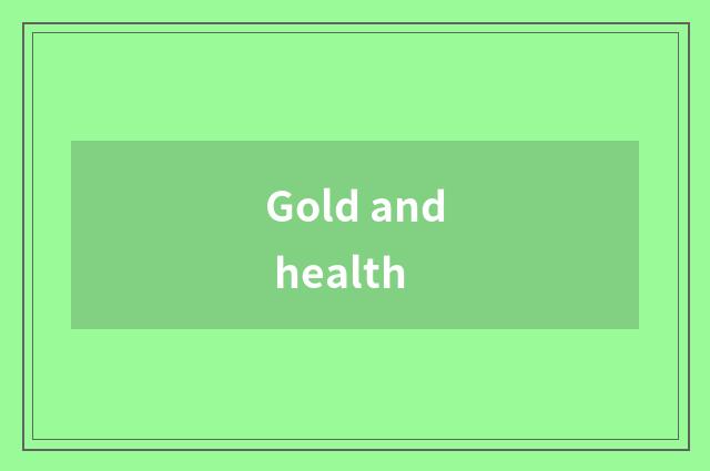 Gold and health