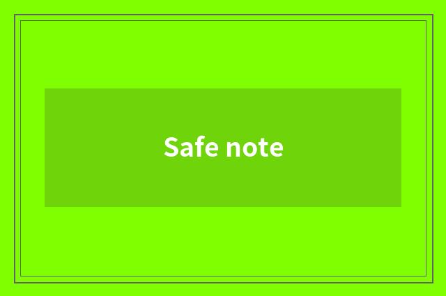 Safe note