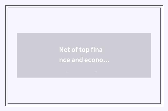 Net of top finance and economics