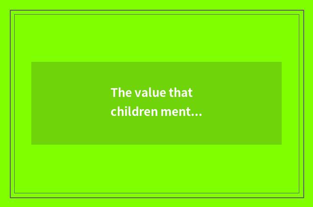 The value that children mental health teachs