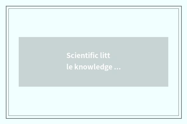 Scientific little knowledge is the gem in the life