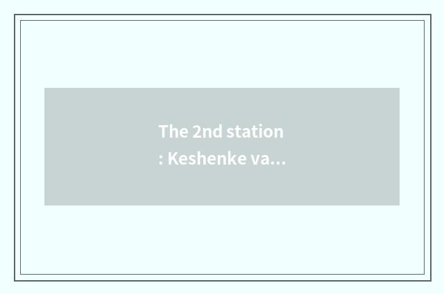 The 2nd station: Keshenke vacates banner cate to recommend
